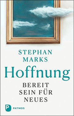 Hoffnung - bereit sein für Neues - Marks, Stephan