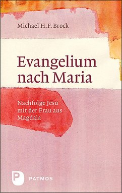 Evangelium nach Maria - Brock, Michael H. F.