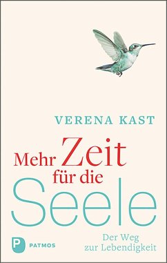 Mehr Zeit für die Seele - Kast, Verena