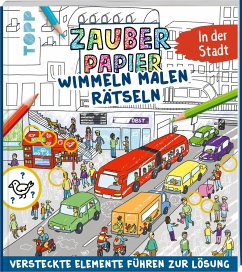 Zauberpapier Wimmeln Malen Rätseln - In der Stadt - Jones, Josephine