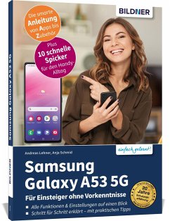Samsung Galaxy A53 5G - Für Einsteiger ohne Vorkenntnisse - Schmid, Anja;Lehner, Andreas