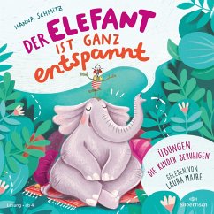 Der Elefant ist ganz entspannt. Übungen, die Kinder beruhigen - Schmitz, Hanna