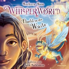 Flucht in die Wüste / Whisperworld Bd.2 (3 Audio-CDs) - Rose, Barbara