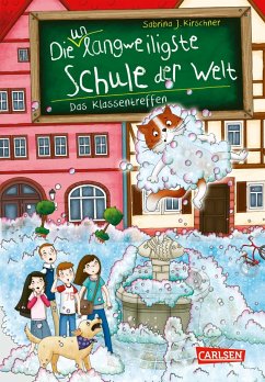 Das Klassentreffen / Die unlangweiligste Schule der Welt Bd.8 - Kirschner, Sabrina J.