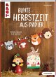 Bunte Herbstzeit aus Papier... - Bild 1