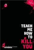 Teach me how to Kill you Bd.7
