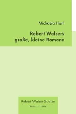 Robert Walsers große, kleine Romane - Hartl, Michaela