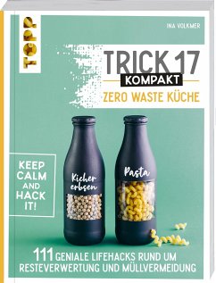 Trick 17 kompakt - Zero Waste Küche - Volkmer, Ina