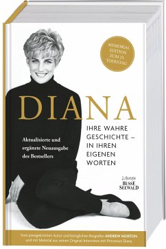 Diana. Ihre wahre Geschichte - in ihren eigenen Worten. Die Biografie von Diana, Princess of Wales. Memorial Edition: Aktualisierte und ergänzte Neuausgabe des Bestsellers zum 25. Todestag - Morton, Andrew