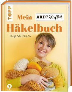Mein ARD Buffet Häkelbuch - Steinbach, Tanja