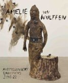 Amelie von Wulffen. Ausstellungen / Exhibitions 2018 - 2022