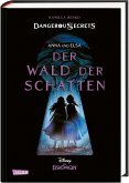 Elsa und Anna: DER WALD DER SCHATTEN (Die Eiskönigin) / Disney - Dangerous Secrets Bd.4