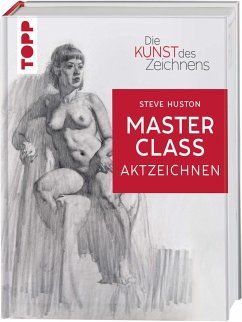 Die Kunst des Zeichnens Masterclass - Aktzeichnen - Legaspi, Chris