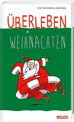 Überleben an Weihnachten - Humorvolle Texte und Cartoons zum Fest - Butschkow, Peter;Hodel, Caren