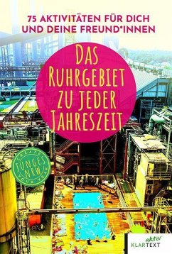 Das Ruhrgebiet zu jeder Jahreszeit - Becker, Luca;Bludau, Therese;Hois, Ronja