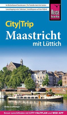 Reise Know-How CityTrip Maastricht mit Lüttich - Grafberger, Ulrike