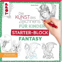 Die Kunst des Zeichnens für Kinder Starter-Block - Fantasy - Keck, Gecko
