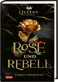 Rose und Rebell (Die Schöne und das Biest) / Disney - The Queen's Council Bd.1 - Theriault, Emma;Disney, Walt