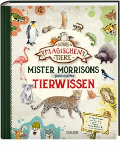 Die Schule der magischen Tiere: Mister Morrisons gesammeltes Tierwissen - Auer, Margit;Verg, Martin