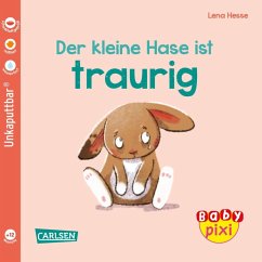 Baby Pixi (unkaputtbar) 110: Der kleine Hase ist traurig - Geis, Maya;Hesse, Lena