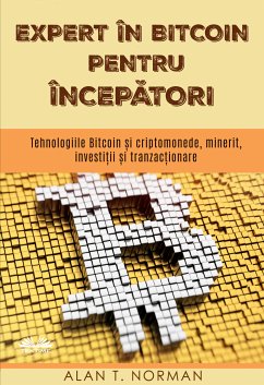 Expert În Bitcoin Pentru Începători (eBook, ePUB) - Norman, Alan T.