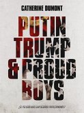 Putin, Trump & Proud Boys (eBook, PDF) Putin, Trump & Proud Boys (eBook, PDF)