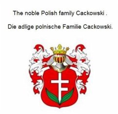 Cover The noble Polish family Cackowski. Die adlige polnische Familie Cackowski. (eBook, ePUB)