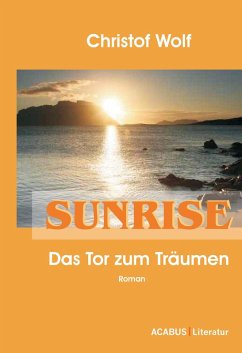 Sunrise - Das Tor zum Träumen (eBook, ePUB) - Wolf, Christof