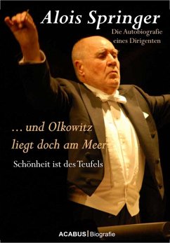 … und Olkowitz liegt doch am Meer. Schönheit ist des Teufels (eBook, ePUB) - Springer, Alois