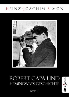 Robert Capa und Hemingways Geschichte (eBook, PDF) - Simon, Heinz-Joachim