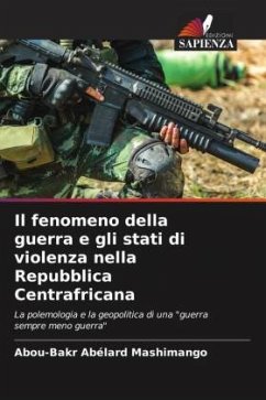 Il fenomeno della guerra e gli stati di violenza nella Repubblica Centrafricana - MASHIMANGO, Abou-Bakr Abélard