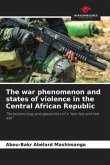 The war phenomenon and states of violence in the Central African Republic