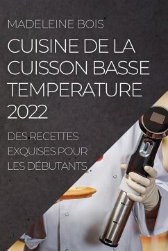 CUISINE DE LA CUISSON BASSE TEMPERATURE 2022 - Bois, Madeleine