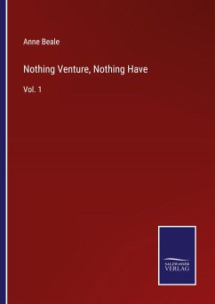 Nothing Venture, Nothing Have - Beale, Anne