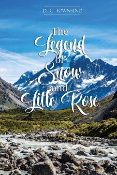 The Legend of Snow and Little Rose - Townsend, D. C