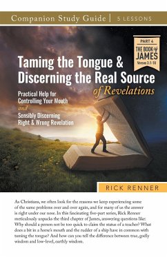 Taming the Tongue and Discerning the Real Source of Revelations Study Guide - Renner, Rick