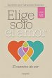 Elige solo el amor: El camino de ser... - Bild 1