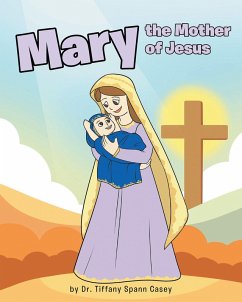 Mary the Mother of Jesus (eBook, ePUB) - Casey, Tiffany Spann