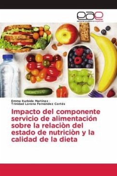 Impacto del componente servicio de alimentación sobre la relaciòn del estado de nutriciòn y la calidad de la dieta - Iturbide Martínez, Emma;Fernández Cortés, Trinidad Lorena