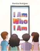 I Am Who I Am (eBook, ePUB)