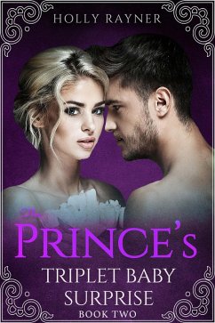 The Prince's Triplet Baby Surprise (Book Two) (eBook, ePUB) - Rayner, Holly