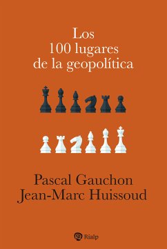 Los 100 lugares de la geopolítica (eBook, ePUB) - Gauchon, Pascal; Huissoud, Jean-Marc