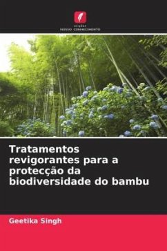 Tratamentos revigorantes para a protecção da biodiversidade do bambu - Singh, Geetika