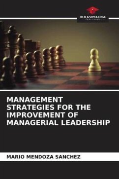 MANAGEMENT STRATEGIES FOR THE IMPROVEMENT OF MANAGERIAL LEADERSHIP - Mendoza Sánchez, Mario
