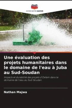 Une évaluation des projets humanitaires dans le domaine de l'eau à Juba au Sud-Soudan - Majwa, Nathan