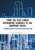 From the Post Enron Accounting Scandals to the Subprime Crisis (eBook, ePUB)