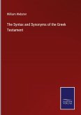 The Syntax and Synonyms of the Greek Testament
