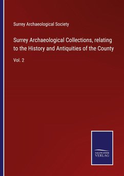 Surrey Archaeological Collections, relating to the History and Antiquities of the County - Surrey Archaeological Society