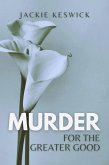 Murder for the Greater Good (eBook, ePUB)