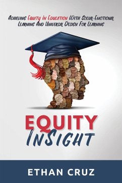 Equity InSight: Achieving Equity In Education With Social-Emotional Learning And Universal Design For Learning (eBook, ePUB) - Cruz, Ethan